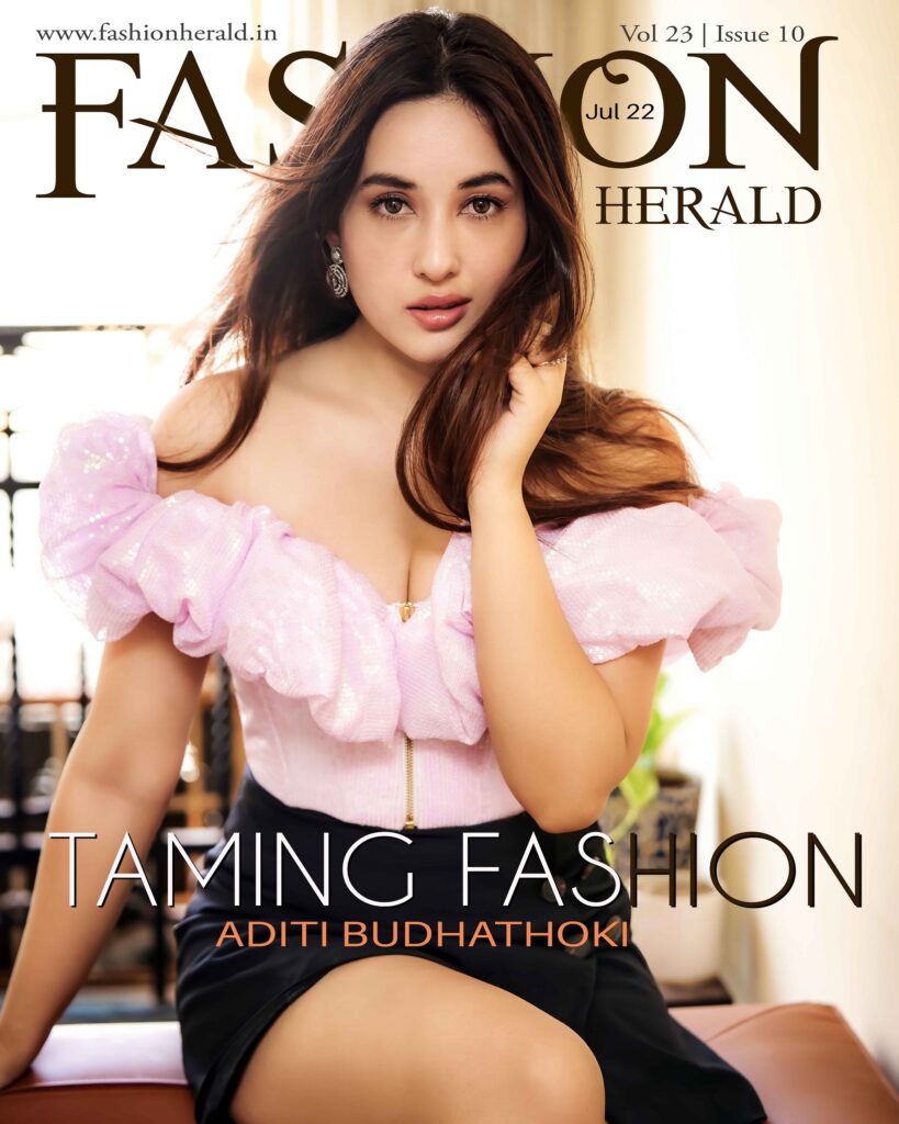Adity Budhathoki X Vedio Hd - Aditi Budhathoki Cover Feature | July 2022 Covergirl - Fashion Herald | Top  Fashion Lifestyle Curator Delhi Mumbai Lucknow