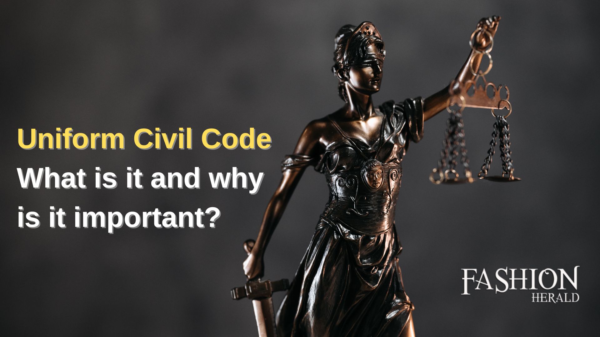 Uniform Civil Code: What Is It And Why Is It Important? - Fashion ...