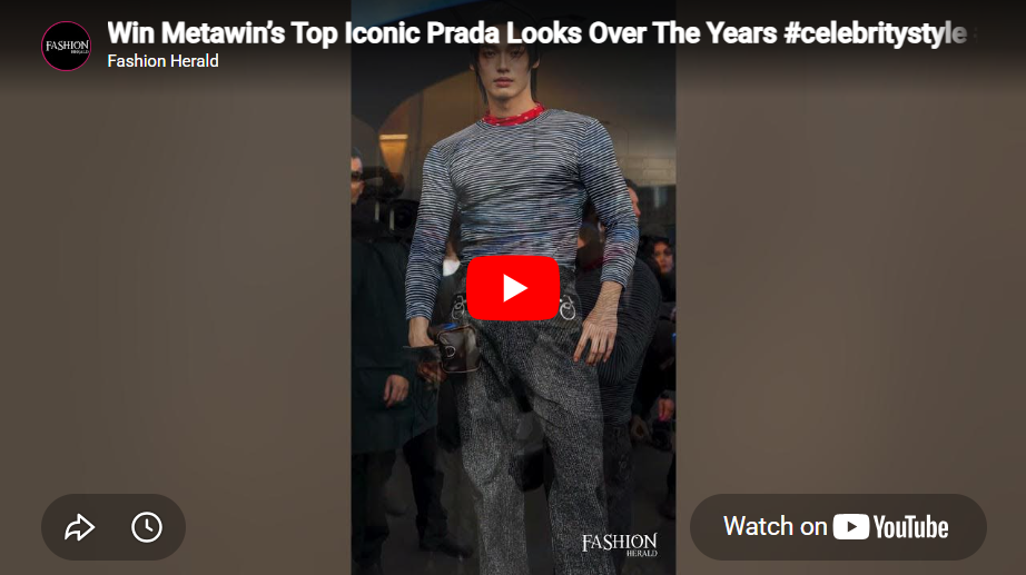 Win Metawin’s Top Iconic Prada Looks Over The Years