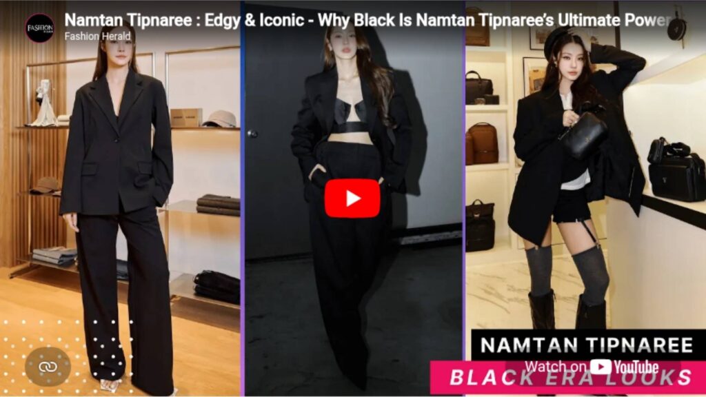Namtan Tipnaree Best Black Fashion Moments 